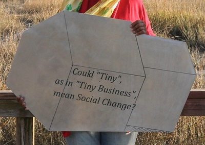 Debra Holt asking "Could 'Tiny', as in 'Tiny Business', mean Social Change?"